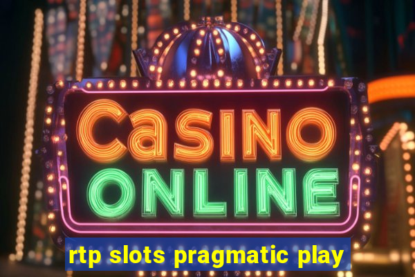 rtp slots pragmatic play